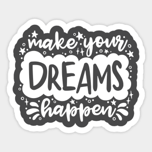 Make Your Dreams Happen Sticker